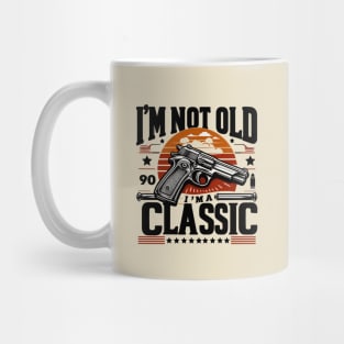 I'm Not Old I'm Classic Mug